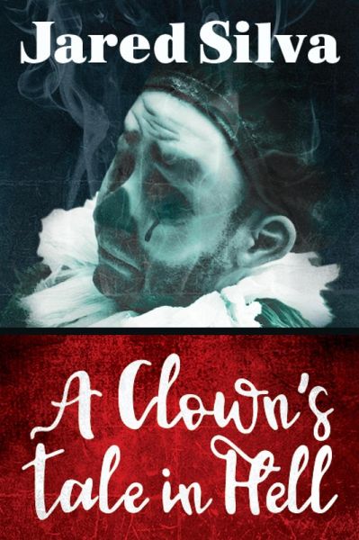 A Clown's Tale In Hell (eBook, ePUB) A Clown's Tale In Hell (eBook, ePUB)
