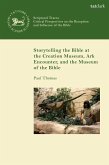Storytelling the Bible at the Creation Museum, Ark Encounter, and Museum of the Bible (eBook, PDF)