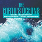 The Earth's Oceans   Composition and Underwater Features   Interactive Science Grade 8   Children's Oceanography Books