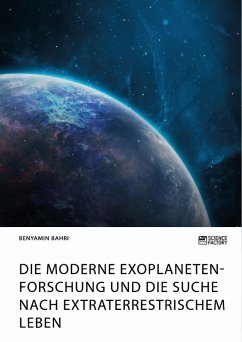 Die moderne Exoplanetenforschung und die Suche nach extraterrestrischem Leben (eBook, PDF)