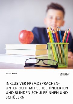 Inklusiver Fremdsprachenunterricht mit sehbehinderten und blinden Schülerinnen und Schülern (eBook, PDF) - Kern, Isabel