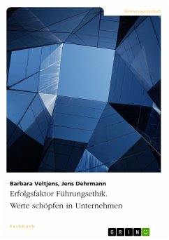 Erfolgsfaktor Führungsethik. Werte schöpfen in Unternehmen (eBook, PDF) - Veltjens, Barbara; Dehrmann, Jens