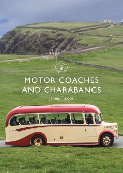 Motor Coaches and Charabancs (eBook, ePUB) - Taylor, James