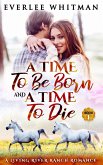 A Time To Be Born and A Time To Die (A Time For Everything, #1) (eBook, ePUB)