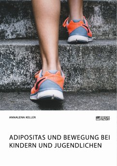 Adipositas und Bewegung bei Kindern und Jugendlichen (eBook, PDF) - Keller, Annalena