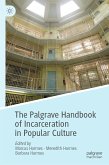 The Palgrave Handbook of Incarceration in Popular Culture (eBook, PDF)