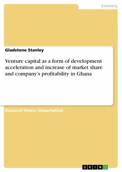 Venture capital as a form of development acceleration and increase of market share and company's profitability in Ghana (eBook, PDF) - Stanley, Gladstone