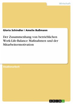 Der Zusammenhang von betrieblichen Work-Life-Balance Maßnahmen und der Mitarbeitermotivation (eBook, PDF) - Schindler, Gloria; Bußmann, Amelie