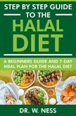 Step by Step Guide to the Halal Diet: A Beginners Guide and 7-Day Meal Plan for the Halal Diet (eBook, ePUB)