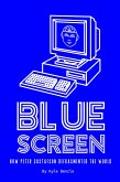 Blue Screen: How Peter Gustafson Defragmented the World (eBook, ePUB) Blue Screen: How Peter Gustafson Defragmented the World (eBook, ePUB)