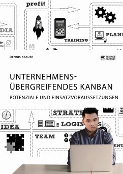 Unternehmensübergreifendes Kanban. Potenziale und Einsatzvoraussetzungen (eBook, PDF) - Krause, Dennis