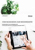 Vom Neukunden zum Wiederkäufer. Maßnahmen zur Kundenbindung für kleine und mittelständische Online-Shops (eBook, PDF)