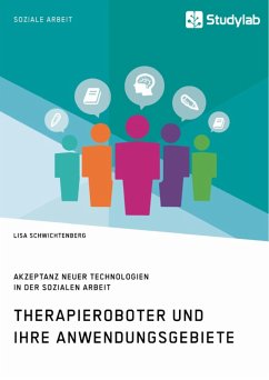 Cover Therapieroboter und ihre Anwendungsgebiete. Akzeptanz neuer Technologien in der Sozialen Arbeit (eBook, PDF)