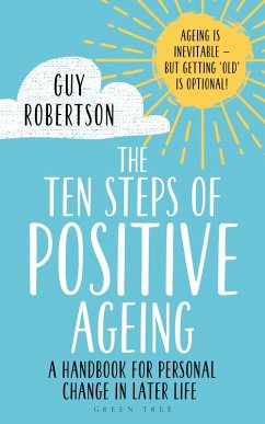 The Ten Steps of Positive Ageing (eBook, PDF) - Robertson, Guy