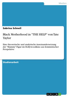 Black Motherhood in "THE HELP" von Tate Taylor (eBook, PDF)