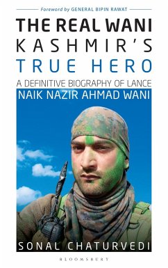 The Real Wani-Kashmir's True Hero (eBook, ePUB) - Chaturvedi, Sonal The Real Wani-Kashmir's True Hero (eBook, ePUB) - Chaturvedi, Sonal
