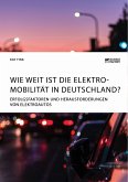 Wie weit ist die Elektromobilität in Deutschland? Erfolgsfaktoren und Herausforderungen von Elektroautos (eBook, PDF)