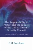 The Responsibility to Protect and the Failures of the United Nations Security Council (eBook, ePUB)