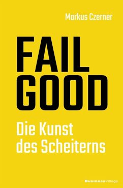 FAIL GOOD (eBook, ePUB) - Czerner, Markus