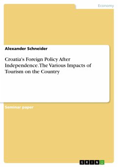 Croatia's Foreign Policy After Independence. The Various Impacts of Tourism on the Country (eBook, PDF) - Schneider, Alexander