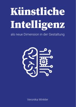 Künstliche Intelligenz als neue Dimension in der Gestaltung (eBook, PDF)