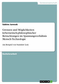 Grenzen und Möglichkeiten kybernetisch-philosophischer Betrachtungen im Spannungsverhältnis Mensch-Technologie (eBook, PDF)
