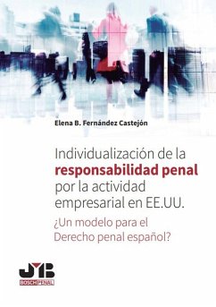 Individualización de la responsabilidad penal por la actividad empresarial en EE.UU. (eBook, PDF) - Fernández Castejón, Elena B