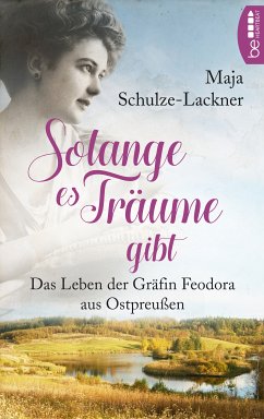 Solang es Träume gibt (eBook, ePUB) - Schulze-Lackner, Maja