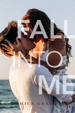 Fall into Me (eBook, ePUB) Fall into Me (eBook, ePUB)