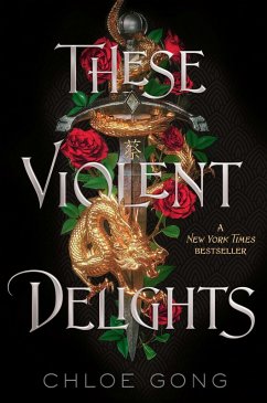 These Violent Delights (eBook, ePUB) - Gong, Chloe