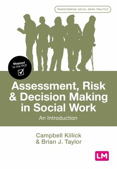 Assessment, Risk and Decision Making in Social Work (eBook, ePUB) - Killick, Campbell; Taylor, Brian J.