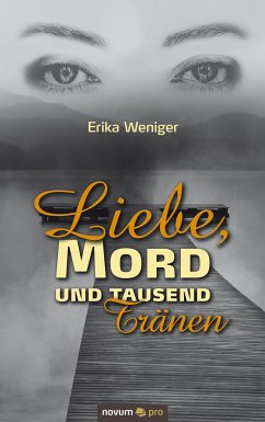 Liebe, Mord und tausend Tränen (eBook, ePUB) - Weniger, Erika