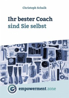Ihr bester Coach sind Sie selbst (eBook, ePUB) - Schalk, Christoph