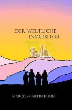 Der Weltliche Inquisitor (eBook, ePUB) - Kuhnt, Marcel-Martin