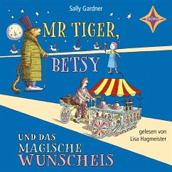 Mr. Tiger, Betsy und das magische Wunscheis / Mr Tiger und Betsy Bd.1 (MP3-Download) - Gardner, Sally