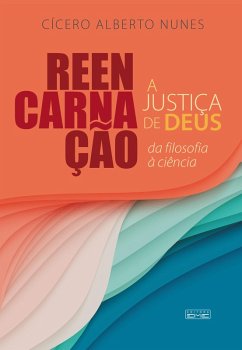 Reencarnação - Justiça de Deus (eBook, ePUB) - Nunes, Cícero Alberto