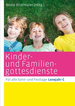 Kinder- und Familiengottesdienste für alle Sonn- und Festtage (eBook, ePUB)