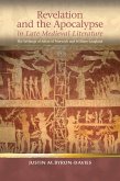 Revelation and the Apocalypse in Late Medieval Literature (eBook, ePUB)