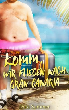 Komm, wir fliegen nach Gran Canaria (eBook, ePUB) - Summer, Drea