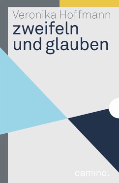 zweifeln und glauben (eBook, ePUB) - Hoffmann, Veronika