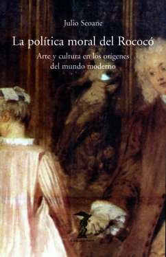 La política moral del Rococó (eBook, ePUB) - Seoane Pinilla, Julio