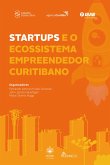 Startups e o ecossistema empreendedor curitibano (eBook, ePUB)