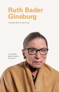 I Know This to Be True: Ruth Bader Ginsburg (eBook, ePUB) - Blackwell, Geoff; Hobday, Ruth