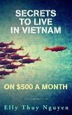 Secrets to Live in Vietnam on $500 a Month (My Saigon, #5) (eBook, ePUB)