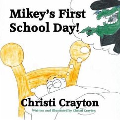 Mikey's First School Day (eBook, ePUB) - Crayton, Christi