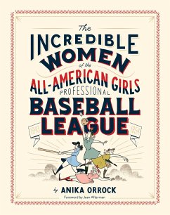 Cover Incredible Women of the All-American Girls Professional Baseball League (eBook, ePUB)