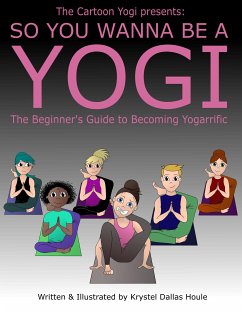So You Wanna Be a Yogi (eBook, ePUB) - Houle, Krystel Dallas