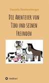 Die Abenteuer von Tibo und seinen Freunden (eBook, ePUB)