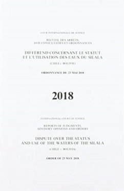 Reports of Judgments, Advisory Opinions and Orders: Dispute Over the Status and Use of the Waters of the Silala (Chile V. Bolivia) Order of 23 May 201 - International Court of Justice