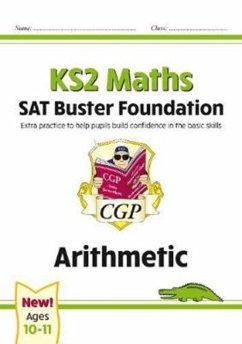 KS2 Maths SAT Buster Foundation: Arithmetic (for the 2025 tests) - CGP Books